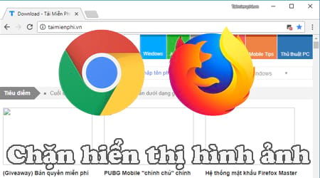 Chặn hiển thị hình ảnh trên Chrome và Firefox