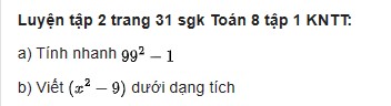 giai toan lop 8 trang 30 31 32 33 sach kntt tap 1 hieu hai binh phuong binh phuong cua mot tong hay mot hieu 7