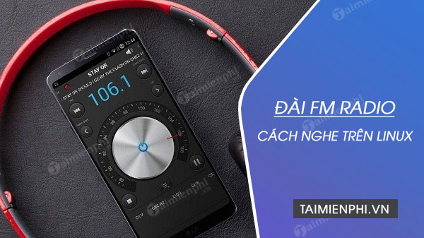 cach nghe dai fm radio tren linux