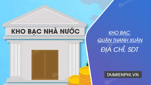 dia chi kho bac nha nuoc quan thanh xuan