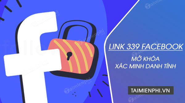 Link 339 Facebook xac minh danh tinh