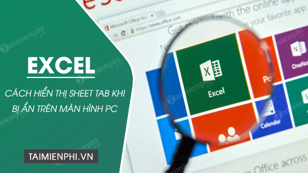 cach hien thi sheet tab trong excel khi bi an