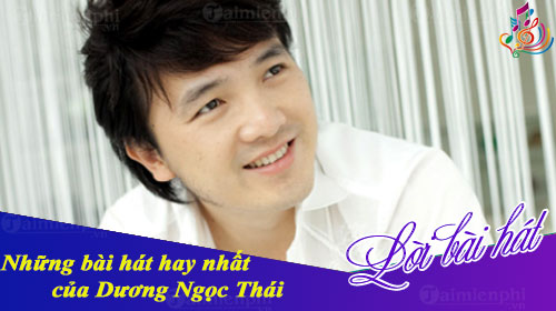 Những bài hát hay nhất của Dương Ngọc Thái, The Best of Duong Ngoc Thai