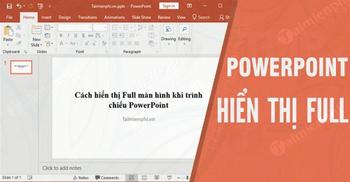 cach hien thi full man hinh khi trinh chieu powerpoint