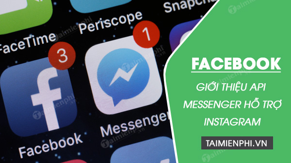 facebook gioi thieu api messenger ho tro instagram cho doanh nghiep