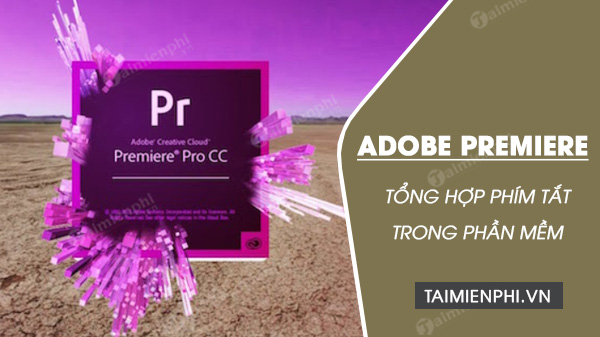 Các phím tắt trong Adobe Premiere