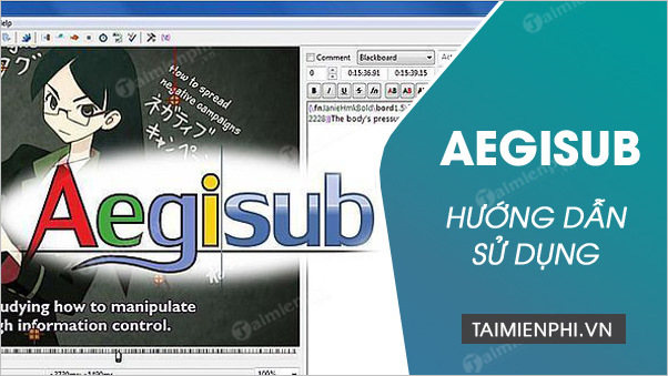 Cách sử dụng Aegisub 3.2.2 trên máy tính