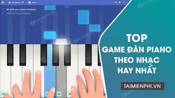 top game dan piano theo nhac hay nhat