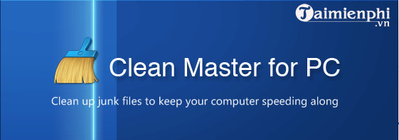Cách cài Clean Master, phần mềm dọn dẹp hệ thống máy tính