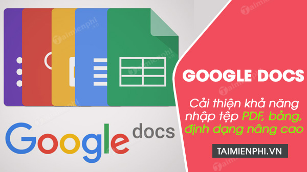 google docs cai thien kha nang nhap tep pdf voi hinh anh va dinh dang nang cao