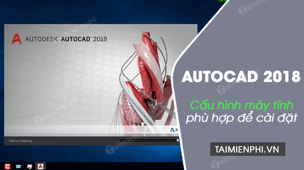 Cấu hình cài đặt AutoCAD 2018
