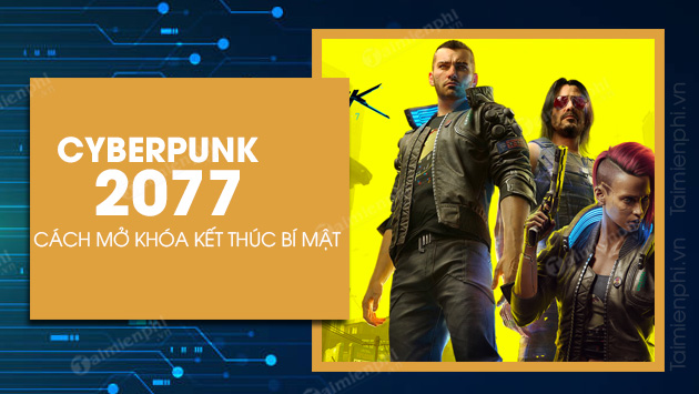 cach mo khoa ket thuc bi mat trong cyberpunk 2077