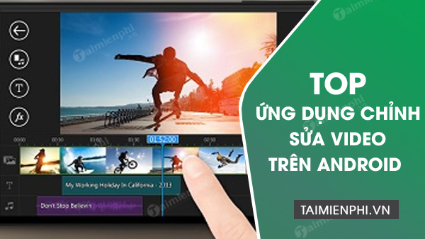 Top 10 ứng dụng chỉnh sửa video, làm video tốt nhất trên iPhone, Android