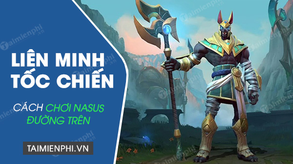 how to play nasus in the league of toc chien