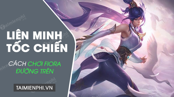 how to play fiora online in the league of toc chien