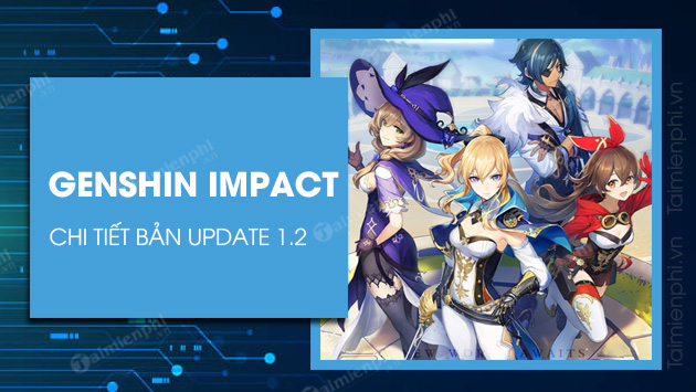 Chi tiết bản update Genshin Impact 1.2