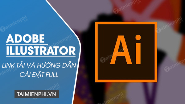 Link tải Adobe Illustrator CC 2020, CC 2019 FULL