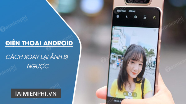 Cách xoay ảnh bị ngược trên điện thoại Android