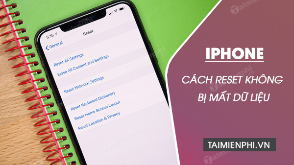 cach reset iphone khong bi mat du lieu