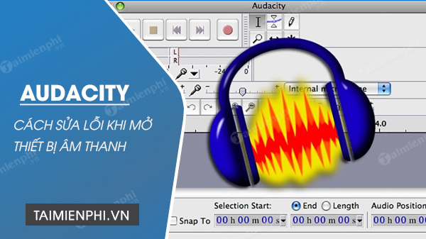 Cách sửa lỗi Audacity khi mở thiết bị âm thanh