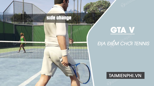 Địa điểm chơi Tennis trong GTA 5