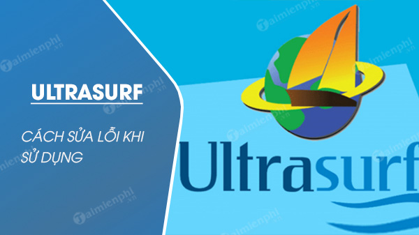 How to fix ultrasurf when using?