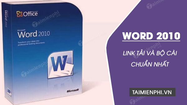 link tai word 2010 va bo cai word chuan nhat