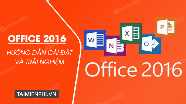 huong dan cai office 2016 moi nhat