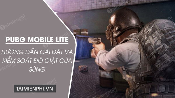 cach chinh do giat cua sung trong pubg lite