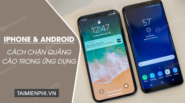 cach chan quang cao tren ung dung cho dien thoai android va iphone