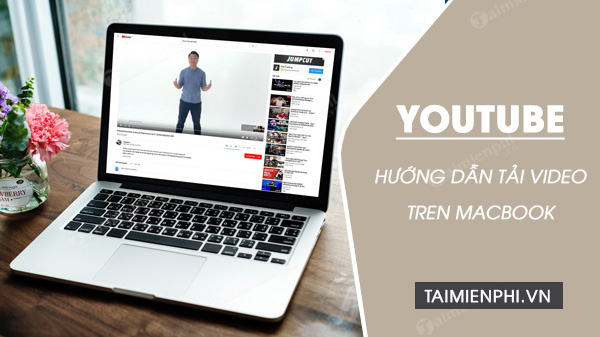 huong dan tai video youtube tren macbook mien phi don gian nhat