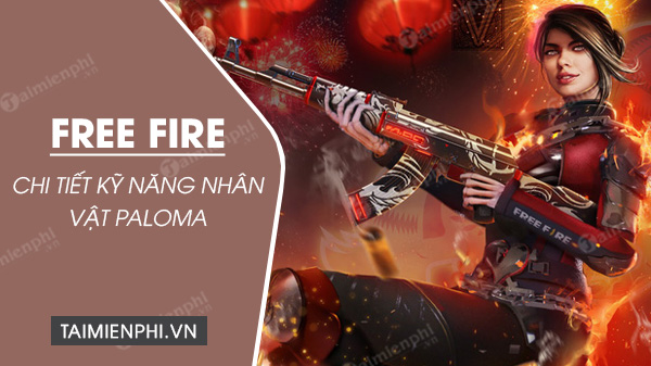 thong tin chi tiet va ky nang nhan vat paloma trong free fire