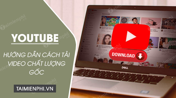 huong dan cach tai video youtube chat luong hd