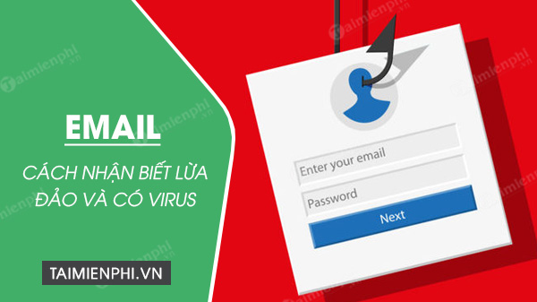 cach nhan biet email lua dao va co virus