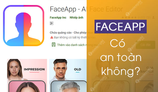 Ứng dụng FaceApp có an toàn không? Có nên cài không?