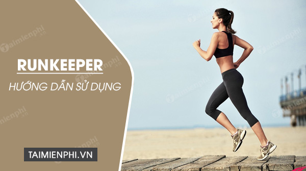 cach su dung runkeeper ung dung chay bo