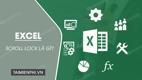 scroll lock trong excel la gi