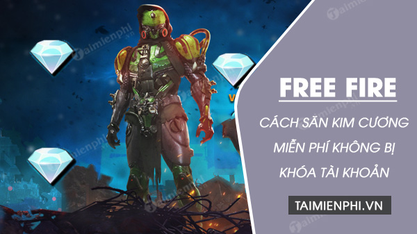 Cách săn kim cương Free Fire miễn phí, không bị cấm tài khoản