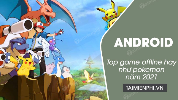 top game giong pokemon cho android hay nhat 2021