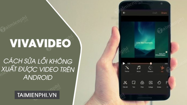 Cách sửa lỗi không xuất được video trong VivaVideo trên Android