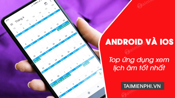 Top ứng dụng xem lịch âm trên Android, iPhone