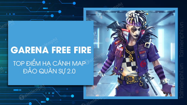 Top 3 điểm hạ cánh map Đảo Quân Sự 2.0 Free Fire