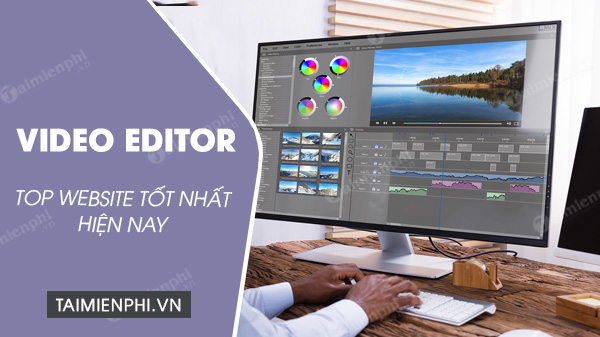top phan mem chinh sua video online dep nhat