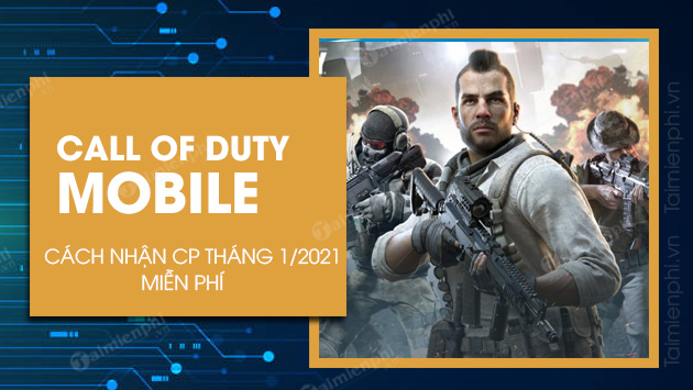 Mẹo nhận CP COD Mobile tháng 1/2021 miễn phí