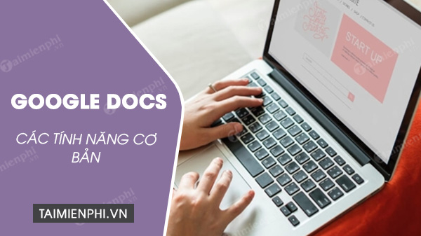 cac tinh nang co ban cua google docs