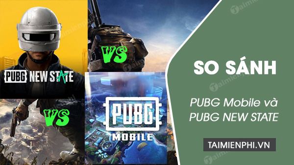 so sanh pubg mobile và pubg new state