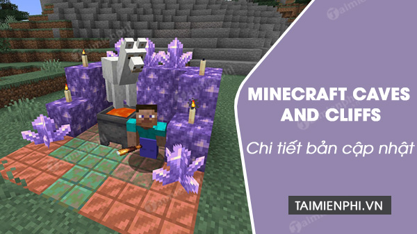 chi tiet ban cap nhat minecraft caves and cliffs