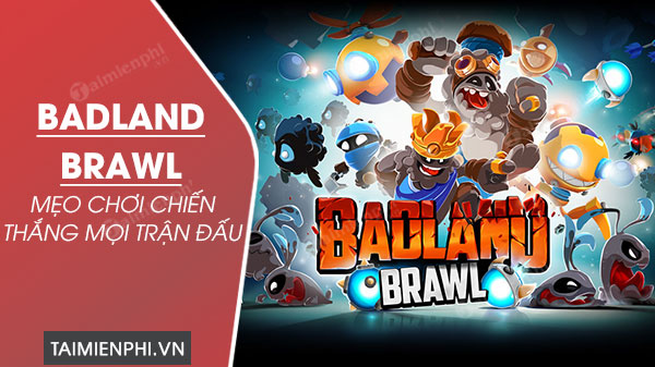 How to play badland brawl every time