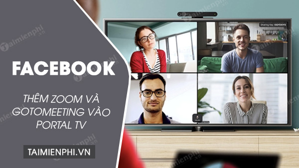 facebook them zoom va gotomeeting vao portal tv