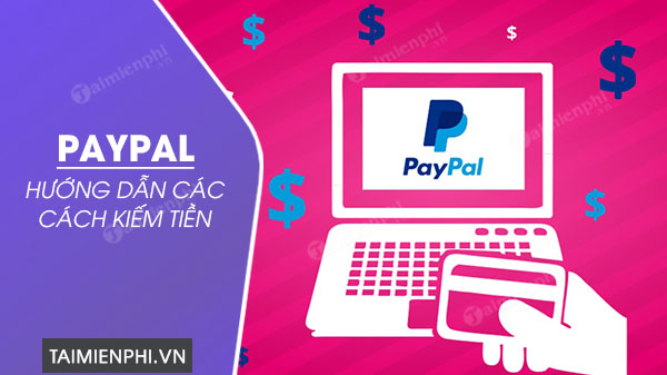 Cách kiếm tiền trên PayPal